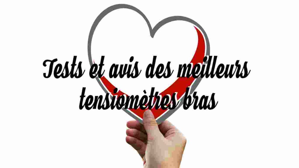 tests et avis des meilleurs tensiomètres bras